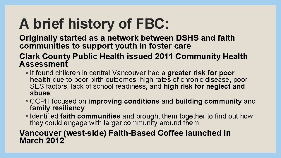 A brief history of FBC: Originally started as a network between DSHS and faith