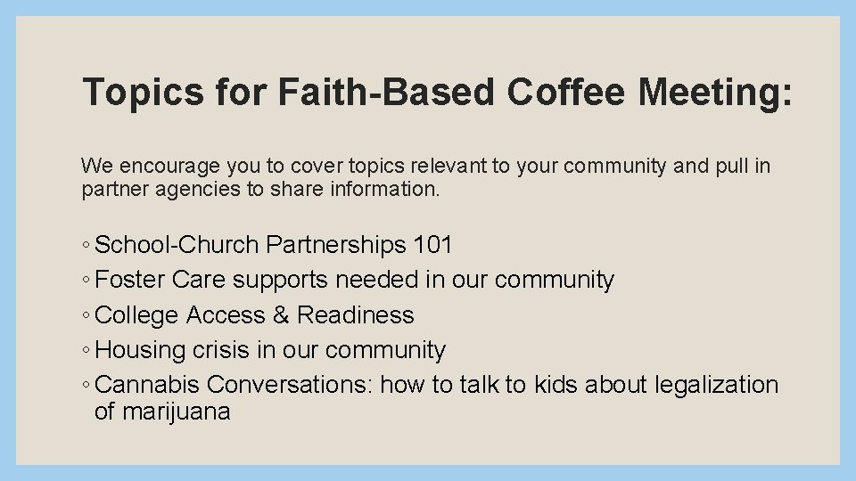 Topics for Faith-Based Coffee Meeting: We encourage you to cover topics relevant to your