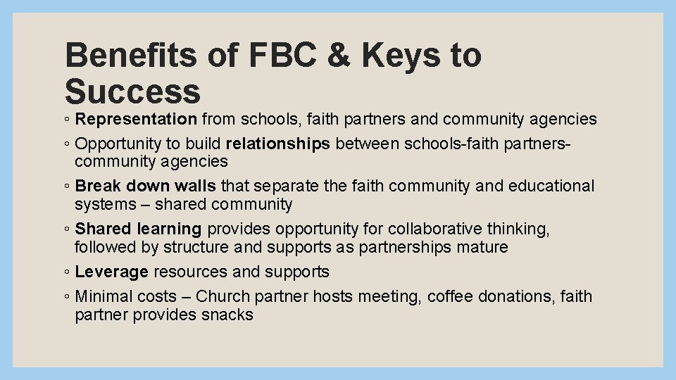 Benefits of FBC & Keys to Success ◦ Representation from schools, faith partners and