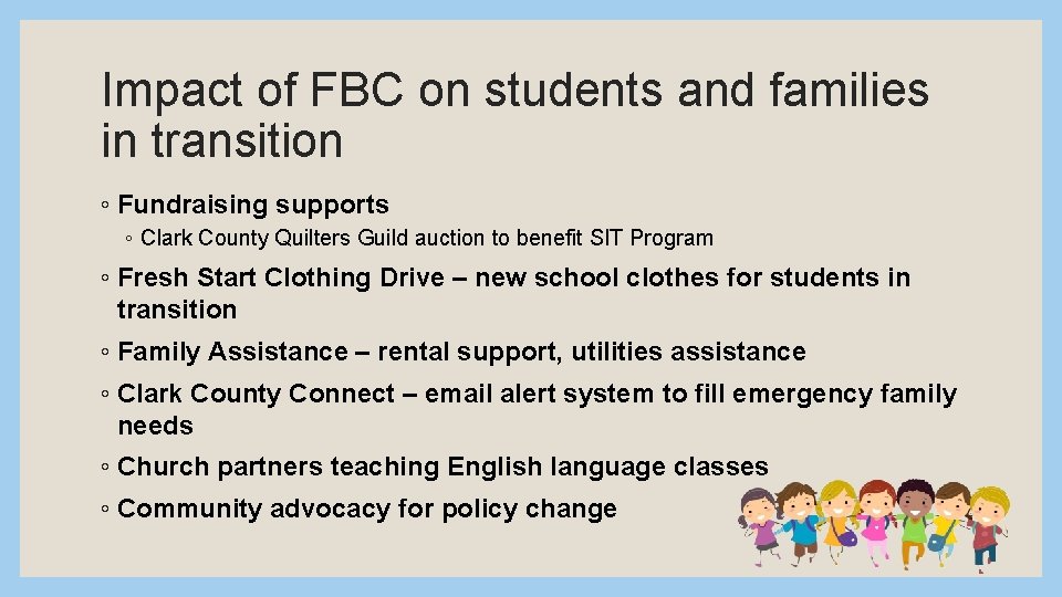 Impact of FBC on students and families in transition ◦ Fundraising supports ◦ Clark