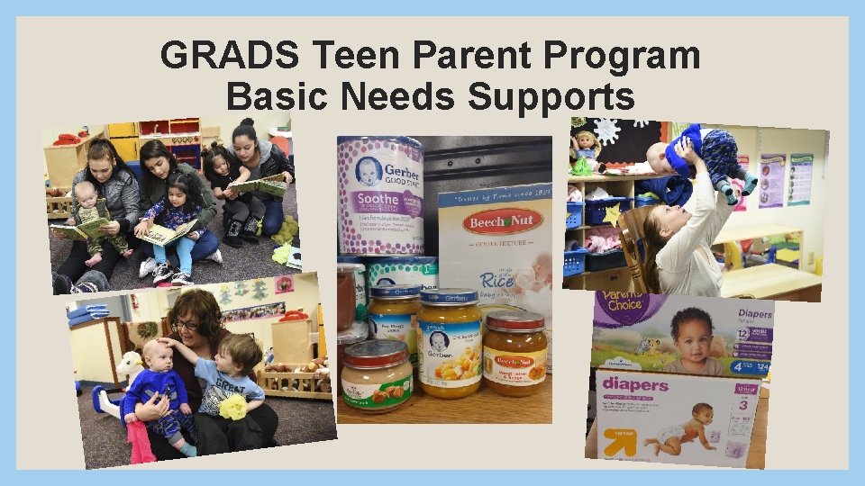 GRADS Teen Parent Program Basic Needs Supports 