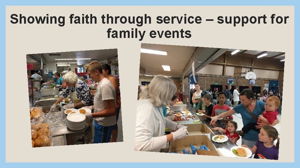 Showing faith through service – support for family events 
