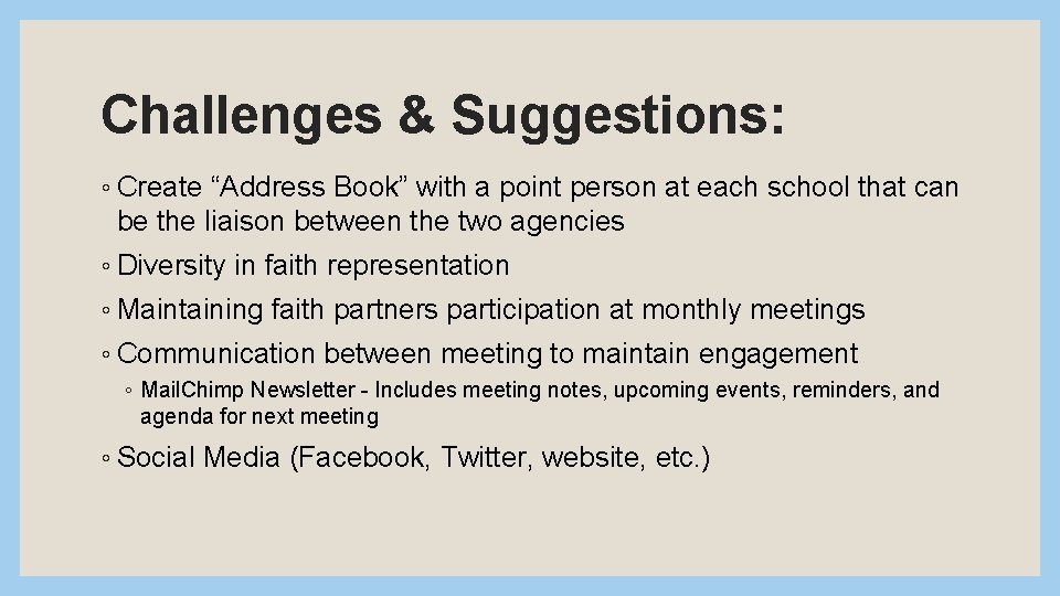 Challenges & Suggestions: ◦ Create “Address Book” with a point person at each school