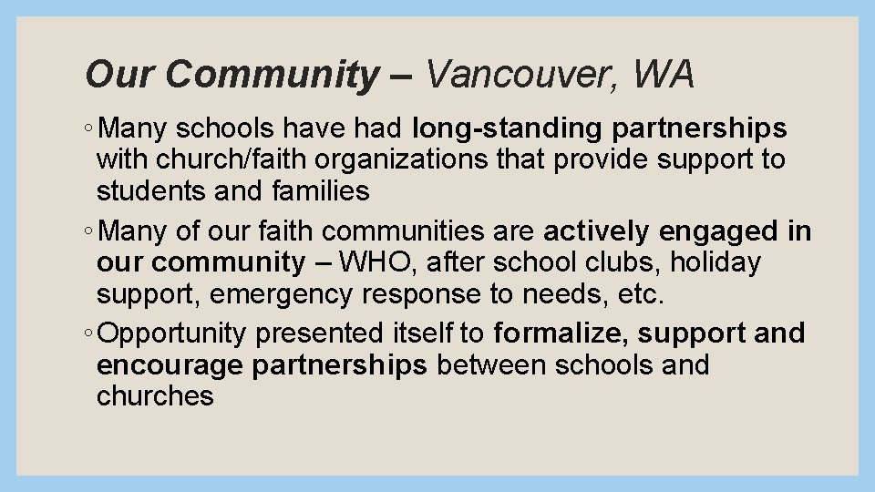 Our Community – Vancouver, WA ◦ Many schools have had long-standing partnerships with church/faith