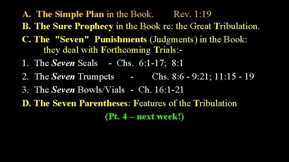 A. The Simple Plan in the Book. Rev. 1: 19 B. The Sure Prophecy