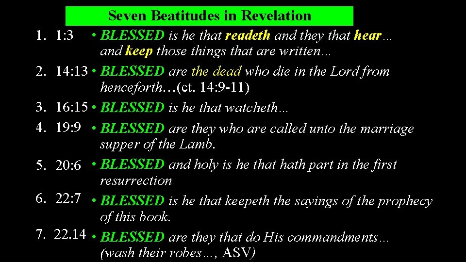 Seven Beatitudes in Revelation 1. 1: 3 • BLESSED is he that readeth and