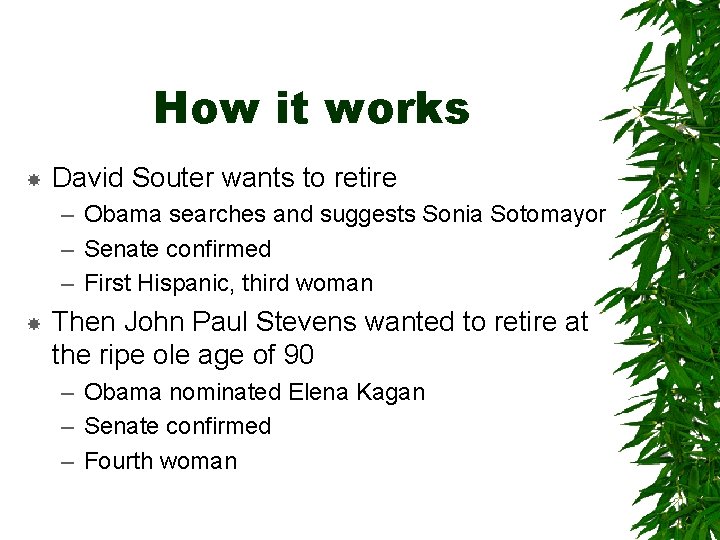 How it works David Souter wants to retire – Obama searches and suggests Sonia