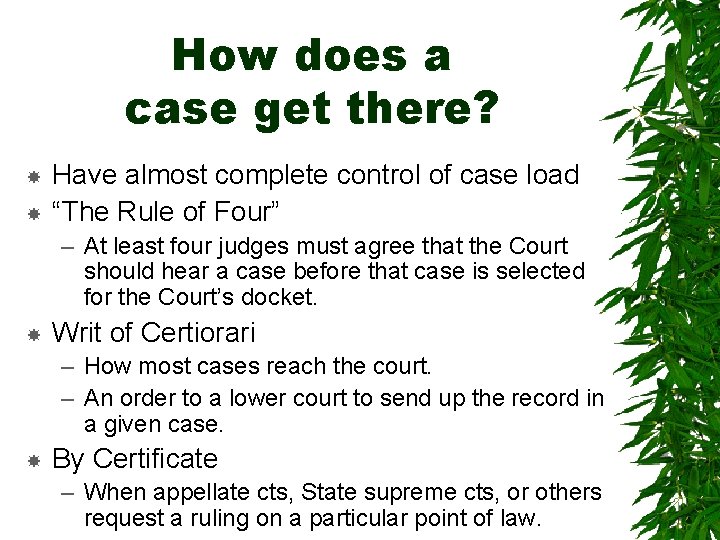 How does a case get there? Have almost complete control of case load “The