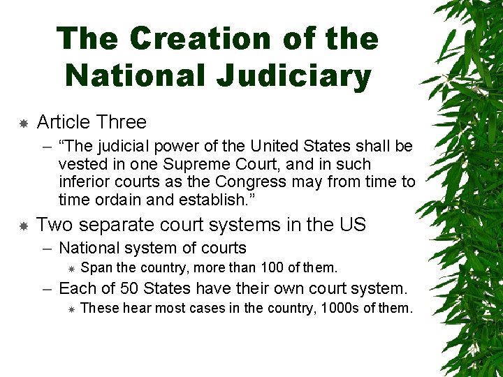 The Creation of the National Judiciary Article Three – “The judicial power of the