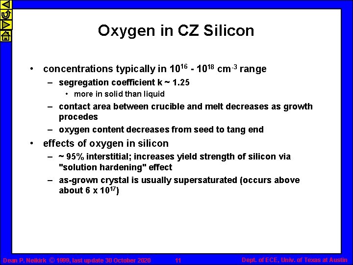 Oxygen in CZ Silicon • concentrations typically in 1016 - 1018 cm-3 range –