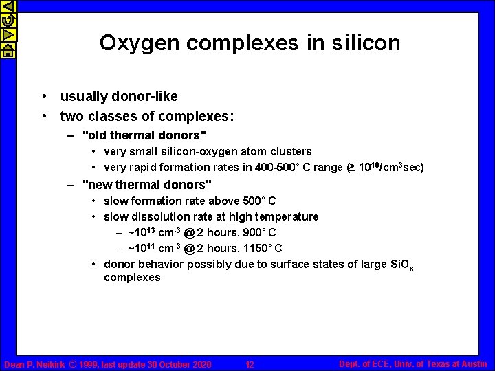 Oxygen complexes in silicon • usually donor-like • two classes of complexes: – "old