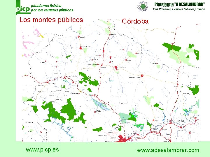 plataforma ibérica por los caminos públicos Los montes públicos www. picp. es Córdoba www.