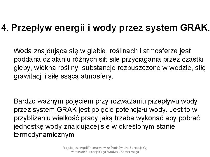 4. Przepływ energii i wody przez system GRAK. Woda znajdująca się w glebie, roślinach