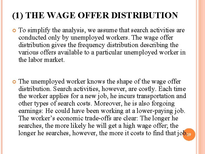 (1) THE WAGE OFFER DISTRIBUTION To simplify the analysis, we assume that search activities
