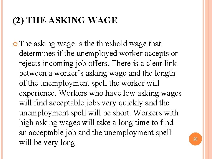 (2) THE ASKING WAGE The asking wage is the threshold wage that determines if