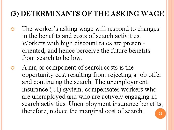 (3) DETERMINANTS OF THE ASKING WAGE The worker’s asking wage will respond to changes