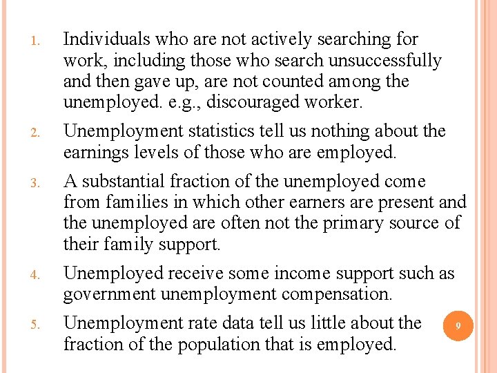 1. Individuals who are not actively searching for work, including those who search unsuccessfully