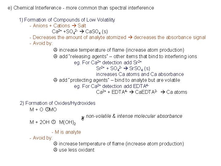 e) Chemical Interference - more common than spectral interference 1) Formation of Compounds of