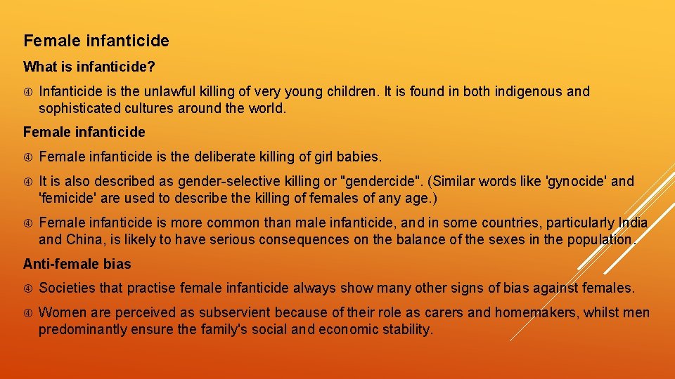 Female infanticide What is infanticide? Infanticide is the unlawful killing of very young children.