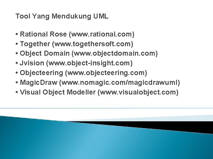 Tool Yang Mendukung UML • Rational Rose (www. rational. com) • Together (www. togethersoft.