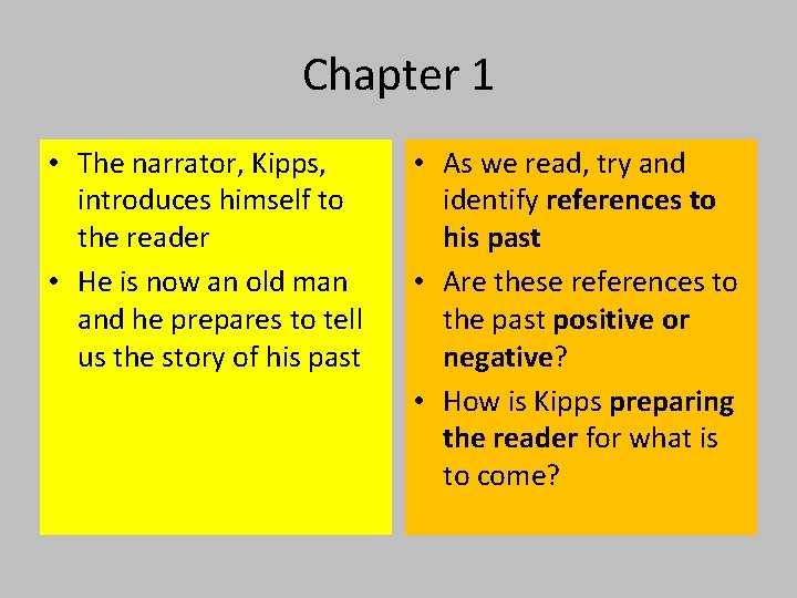 Chapter 1 • The narrator, Kipps, introduces himself to the reader • He is