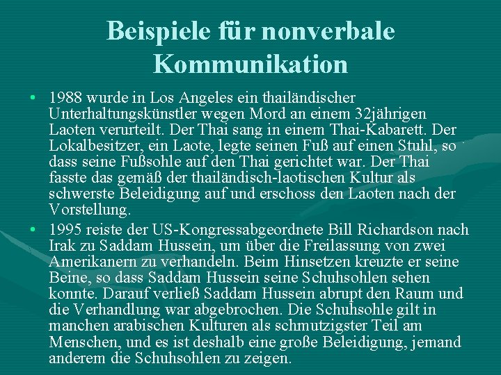 Beispiele für nonverbale Kommunikation • 1988 wurde in Los Angeles ein thailändischer Unterhaltungskünstler wegen