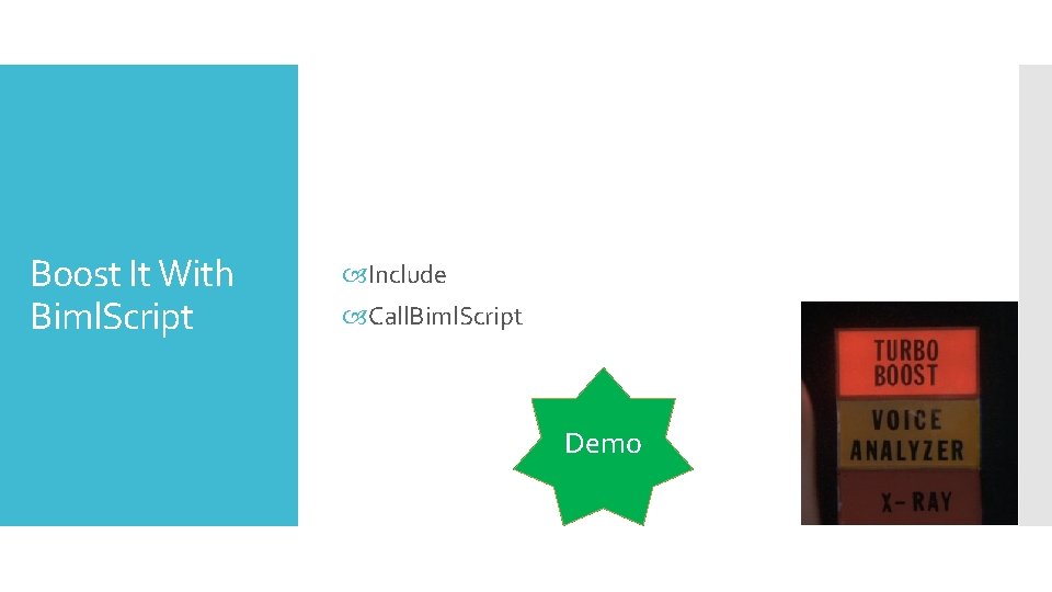 Boost It With Biml. Script Include Call. Biml. Script Demo 