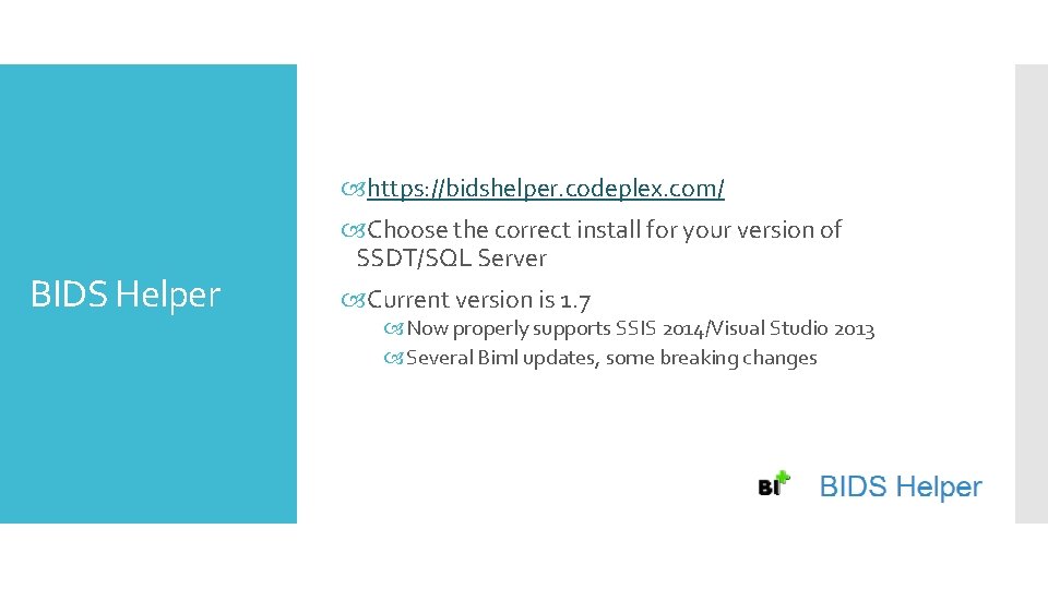 https: //bidshelper. codeplex. com/ BIDS Helper Choose the correct install for your version