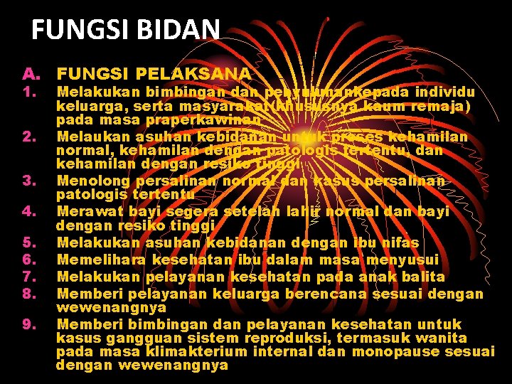 FUNGSI BIDAN A. FUNGSI PELAKSANA 1. 2. 3. 4. 5. 6. 7. 8. 9.