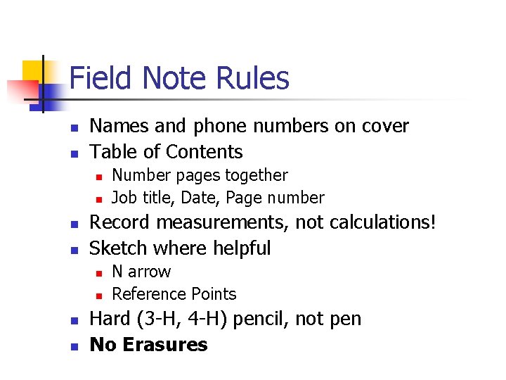 Field Note Rules n n Names and phone numbers on cover Table of Contents