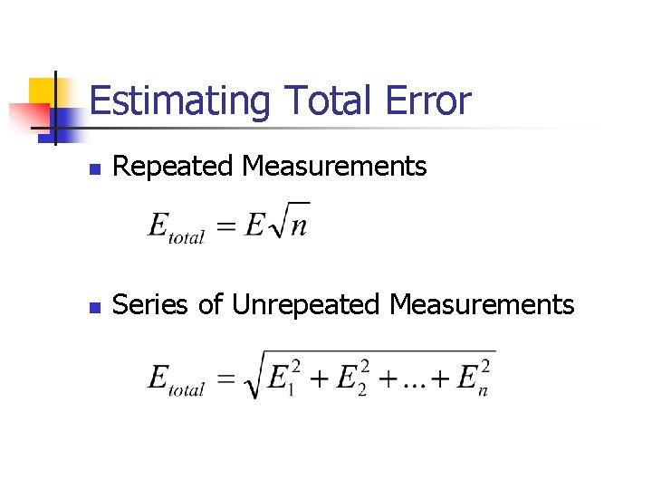 Estimating Total Error n Repeated Measurements n Series of Unrepeated Measurements 