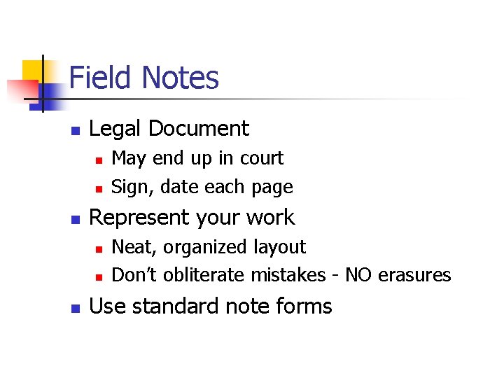 Field Notes n Legal Document n n n Represent your work n n n