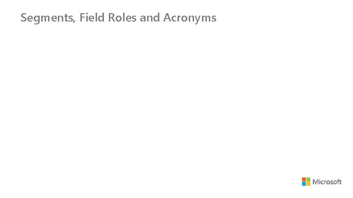 Segments, Field Roles and Acronyms 