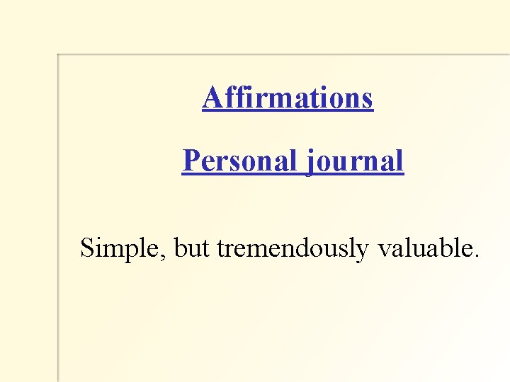  Affirmations Personal journal Simple, but tremendously valuable. 