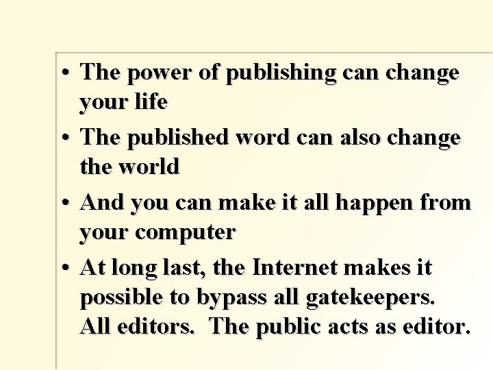  • The power of publishing can change your life • The published word