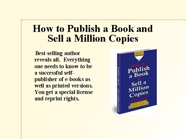 How to Publish a Book and Sell a Million Copies Best-selling author reveals all.