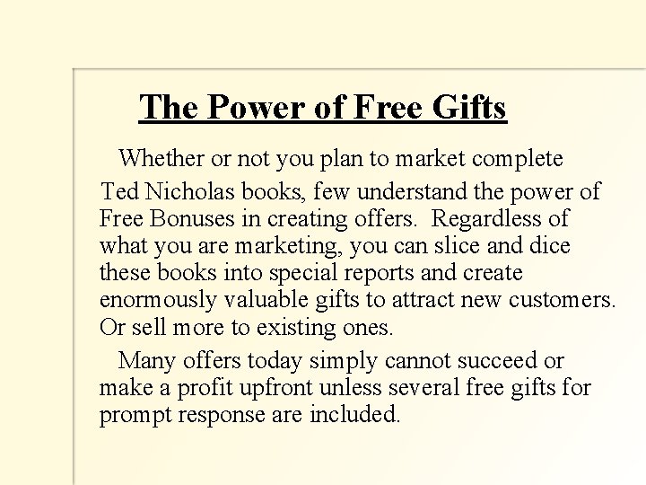 The Power of Free Gifts Whether or not you plan to market complete Ted