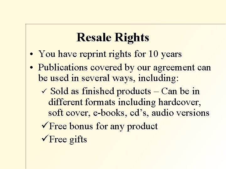 Resale Rights • You have reprint rights for 10 years • Publications covered by