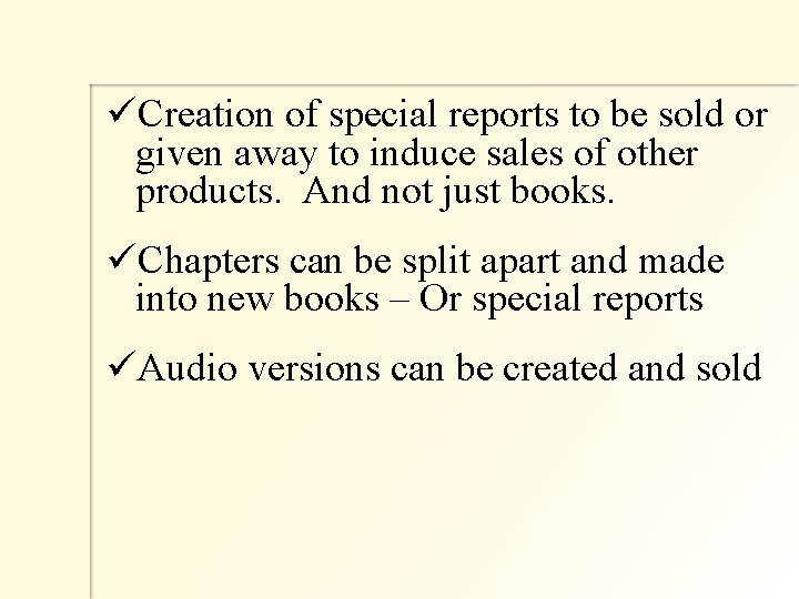üCreation of special reports to be sold or given away to induce sales of