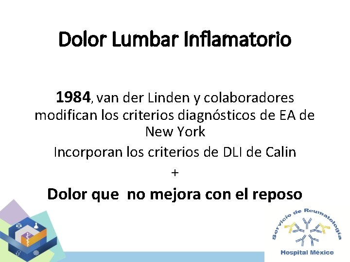 Dolor Lumbar Inflamatorio 1984, van der Linden y colaboradores modifican los criterios diagnósticos de