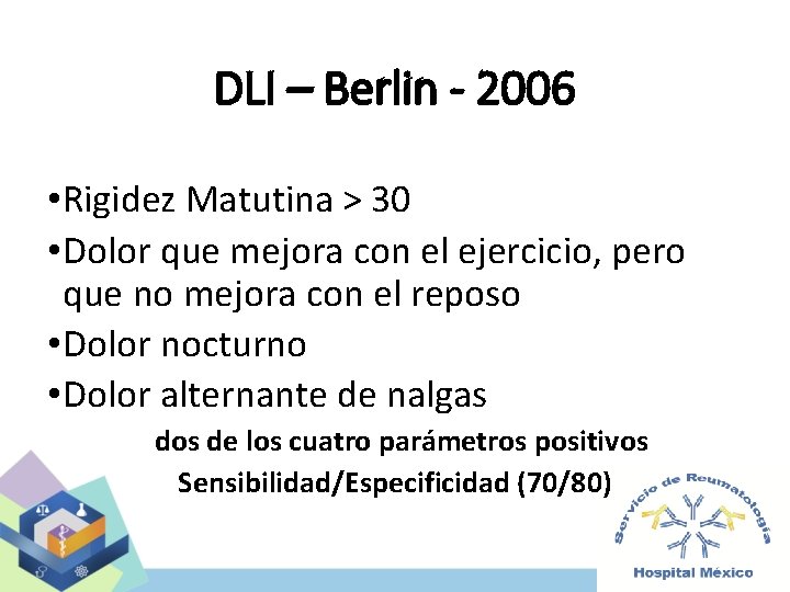 DLI – Berlin - 2006 • Rigidez Matutina > 30 • Dolor que mejora