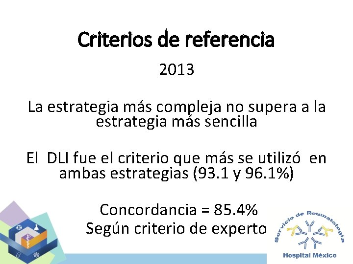 Criterios de referencia 2013 La estrategia más compleja no supera a la estrategia más