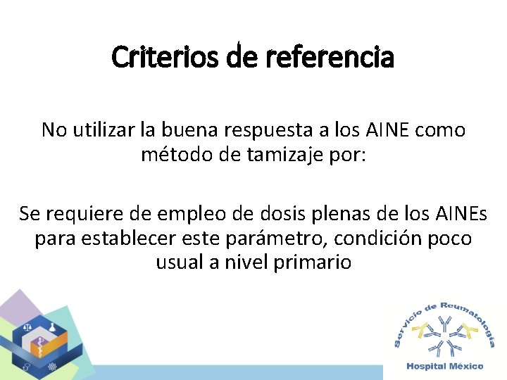 Criterios de referencia No utilizar la buena respuesta a los AINE como método de