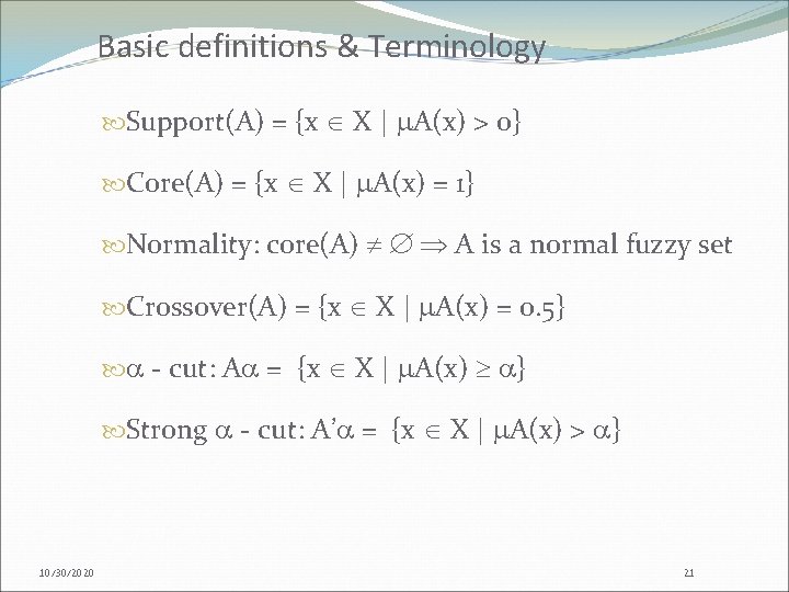 Basic definitions & Terminology Support(A) = {x X | A(x) > 0} Core(A) =