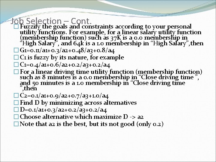 Job Selection – Cont. �Fuzzify the goals and constraints according to your personal utility