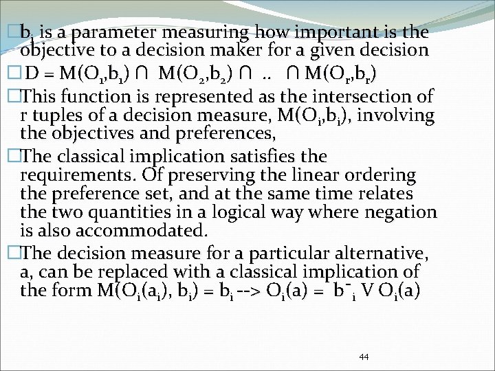 �bi is a parameter measuring how important is the objective to a decision maker