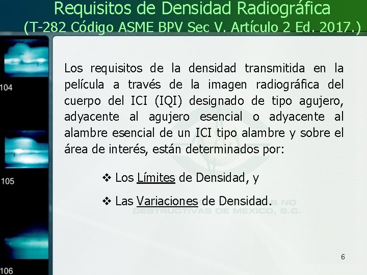 Requisitos de Densidad Radiográfica (T-282 Código ASME BPV Sec V. Artículo 2 Ed. 2017.