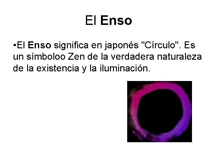 El Enso • El Enso significa en japonés "Círculo". Es un símboloo Zen de