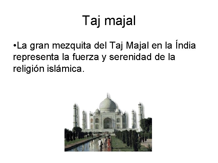 Taj majal • La gran mezquita del Taj Majal en la Índia representa la