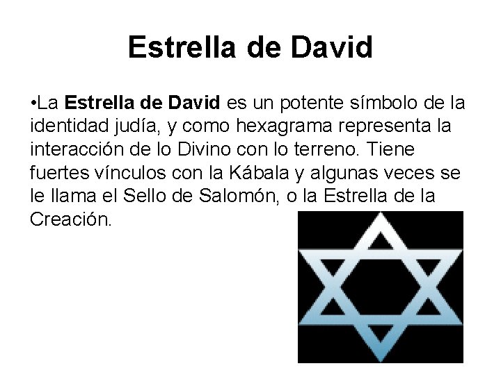 Estrella de David • La Estrella de David es un potente símbolo de la